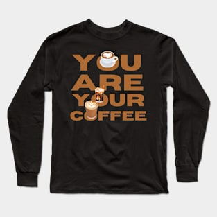 you are you coffee Long Sleeve T-Shirt